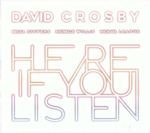 David Crosby : Here If You Listen